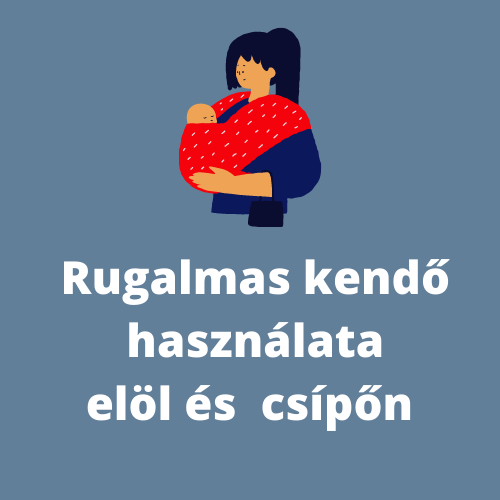Rugalmas kendő használata